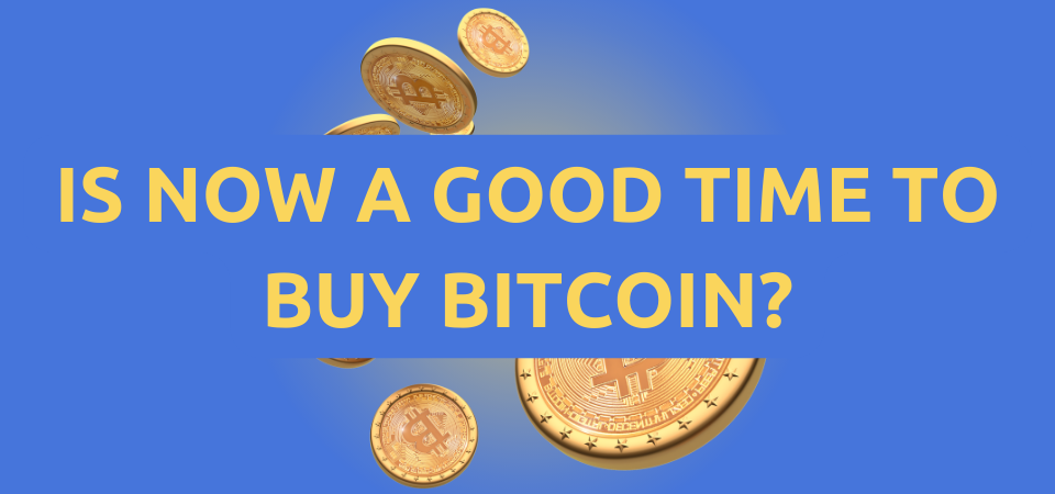 is now a good time to buy bitcoin