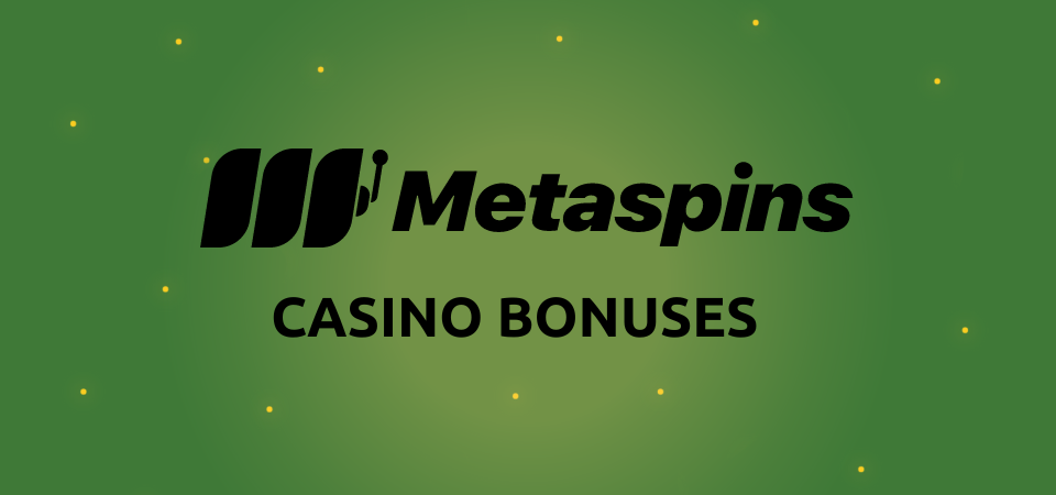 Metaspins casino bonuses