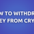 how to withdraw money from crypto